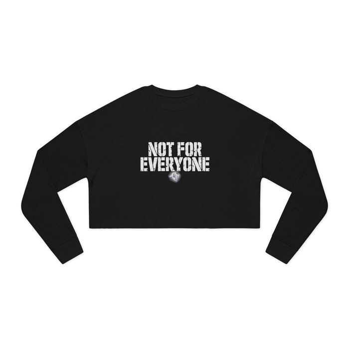 NOT FOR EVERYONE Women's Cropped Sweatshirt