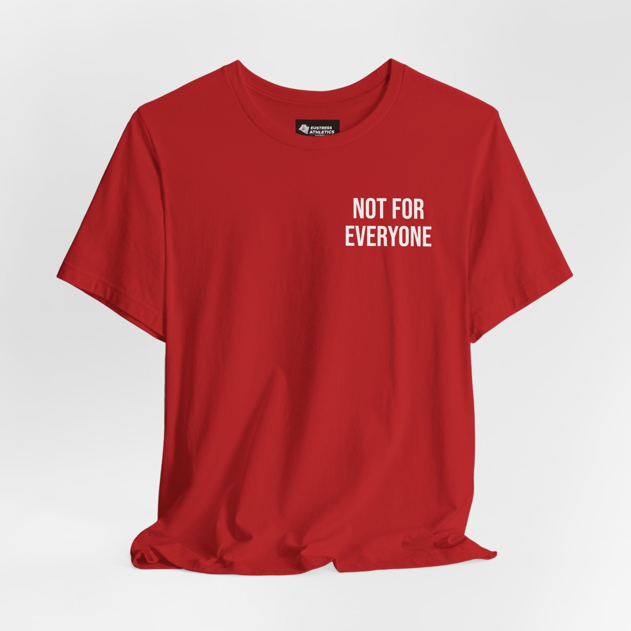 NOT FOR EVERYONE TEE