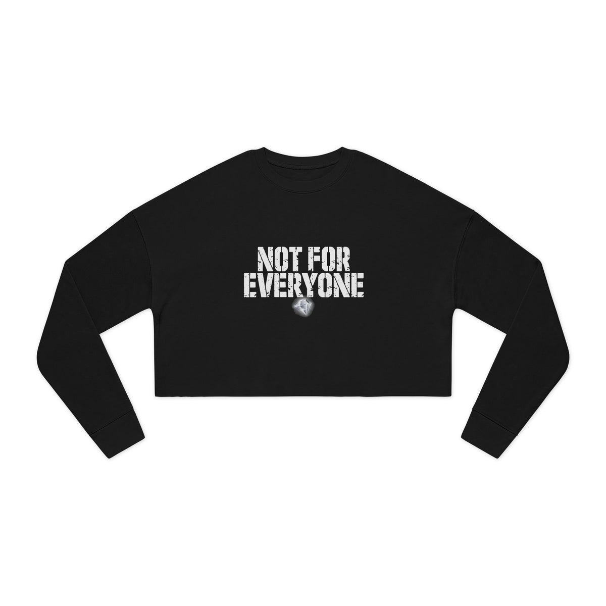 NOT FOR EVERYONE Women's Cropped Sweatshirt