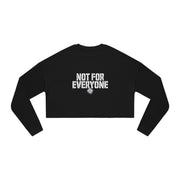 NOT FOR EVERYONE Women's Cropped Sweatshirt