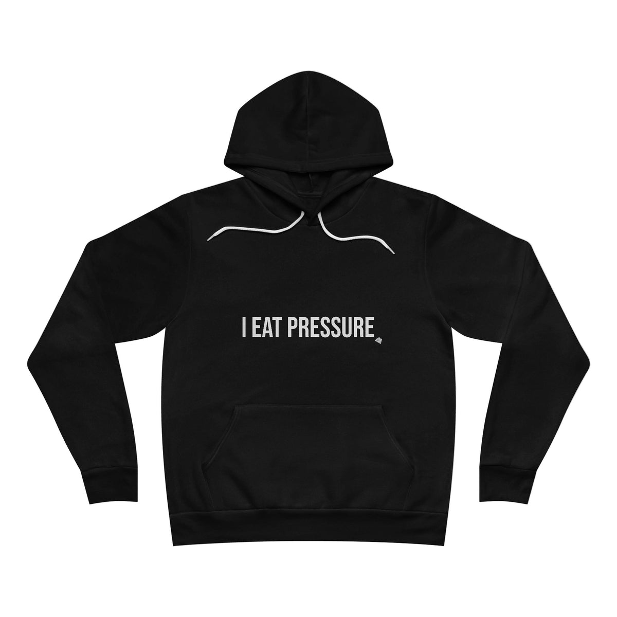I EAT PRESSURE HOODIE