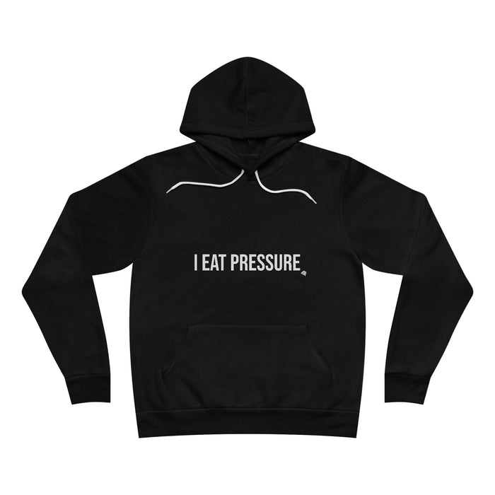 I EAT PRESSURE™ Performance Hoodie