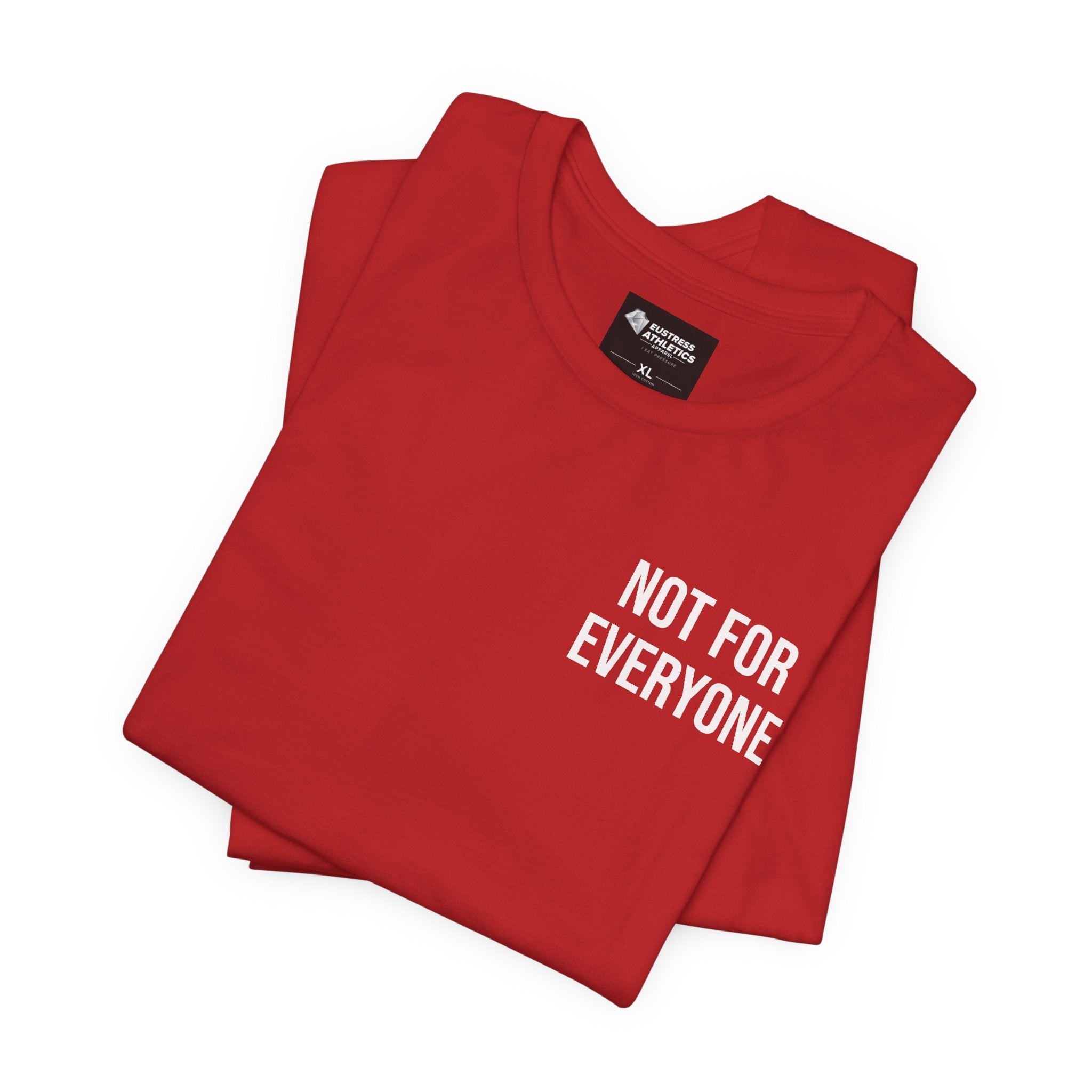 NOT FOR EVERYONE TEE